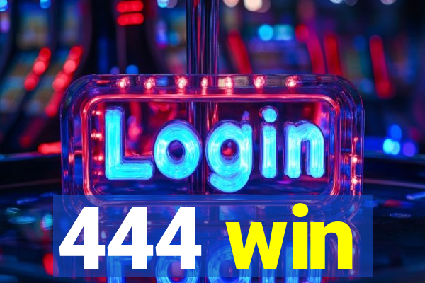 444 win